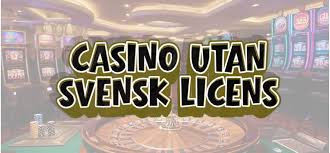 Online Casino Utan Svensk Licens En Guide till Spelupplevelser Utan Gränser